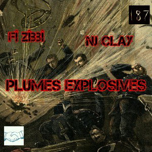Fî zîbbî_Ft_NjCLAY_Plumes explosives