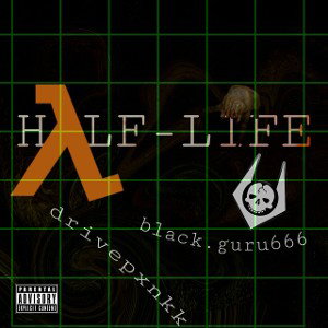drivepxnkk feat. Black.Guru666 - HALF - LIFE