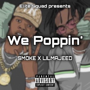 SMOKE X LILMAJEED - We Poppin'