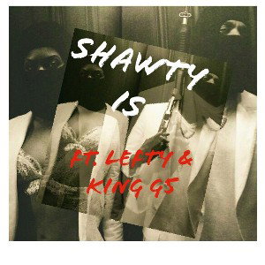 Shawty is ft. Lefty da hustler, King G5