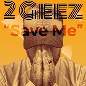 2 Geez- Save Me (prod. Pendo46 ft. Amy Brill) MASTER