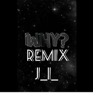 Why why why remix
