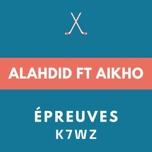 AHLHADID FT Aikho - Épreuves