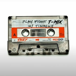 THEY X T-Dot - Play Fight(T-Mix)