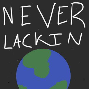 Never Lackin
