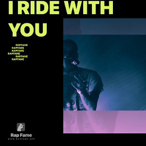 I ride with you 