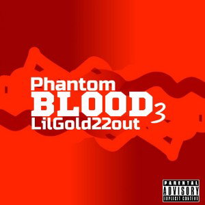 LilGold22out_Blood 3 (prod.Phantom)