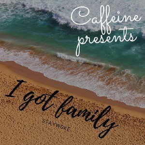 I Got Family!