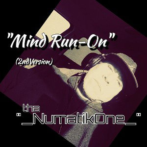"Mind Run-On" (2ndVersion)- thaNumatikOne 