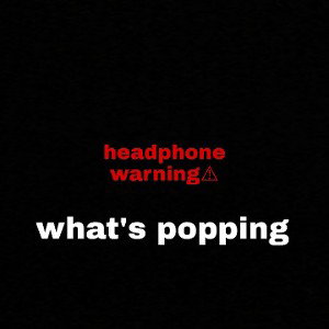 whats popping remix