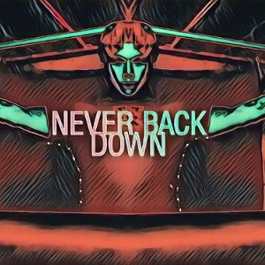 "Never Back Down"