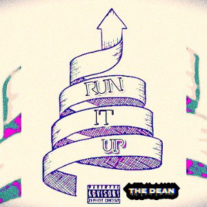 the dean - Run It up💰(rough draft😉)