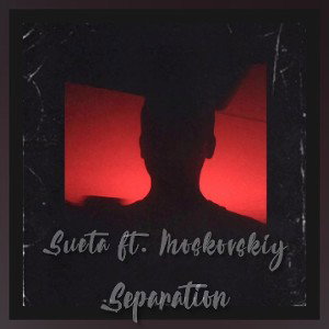 Separation (Разлука) ft. Moskovskiy
