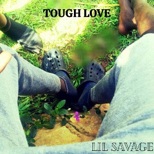 Lil Savage - Tough Love Pt 2