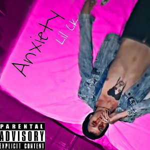 Lil CK - Anxiety