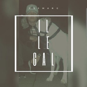 Illegal - H E R M A N O