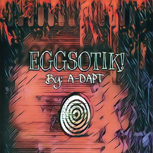 EGGSOTIK!