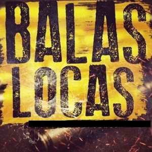 💥Balas locas💥