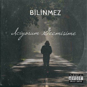 Bilinmez - İçiyorum Geçmişime