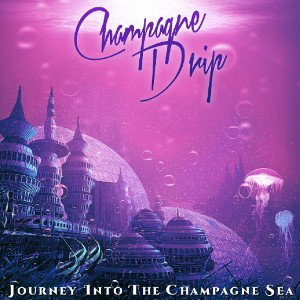 CHAMPAGNE DRIP (freestyle)