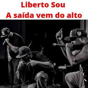 Liberto Sou - A saida vem do alto