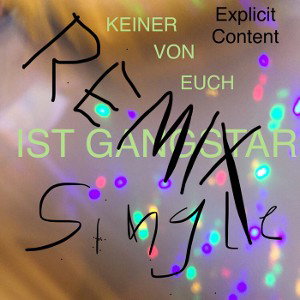Keiner von euch ist GANGSTAR///Remix 