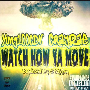 WATCH HOW YA MOVE Feat. Yung 100CDV (Prod. QDaKing) 