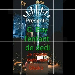 G__boy_l'enfant__de_dedi_je_monte__dans_mon__bkaka