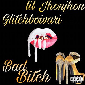 lil jhonjhon ft Glitchboivari bad bitch (masterd)