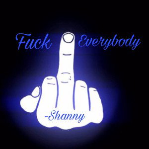 F*** Everybody 🔥