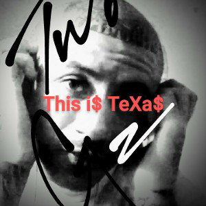 TwoGz - This  i$ TEXAS