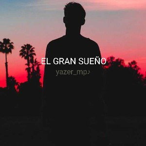 EL GRAN SUEÑO