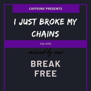  I Just Broke my Chains