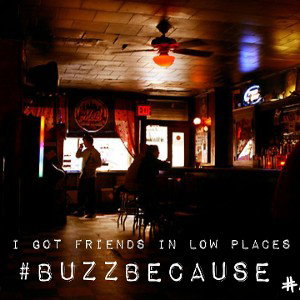 buzz because - low places