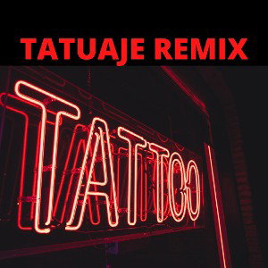 tatuaje remix
