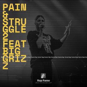 Pain & Struggle 2 Feat Big Grizz