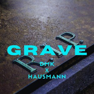 DMK - Grave ft. Hausmann