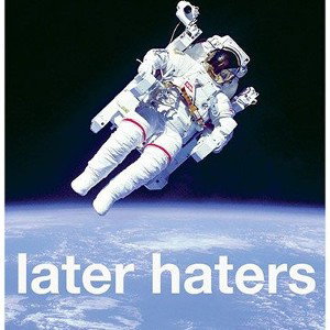 Later haters