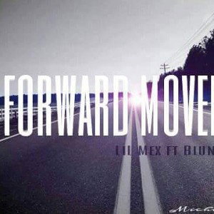 Lil Mex ft Blunt Weiser - Forward Movement (Prod By M.Green)