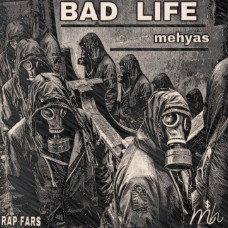 BAD LIFE