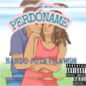 Perdóname - Nando jota 23 FT La Mishi