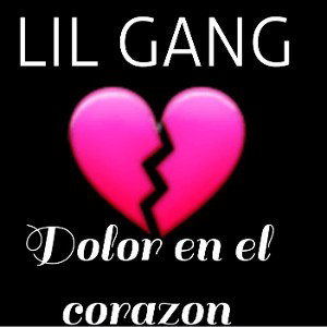 PEQUEÑO GANG-Dolor en el corazon