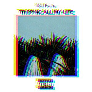  TRIPPING ALL MY LIFE