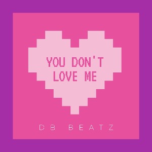 You Don't Love Me(BEAT)
