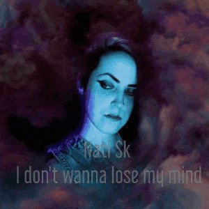 Nati Sk - I don't wanna lose my mind
