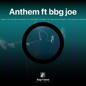 Anthem ft bbg joe