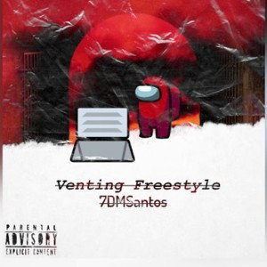 7DMSantos - Venting Freestyle (Prod. by Logic)