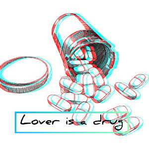 LoVe Is A Drug