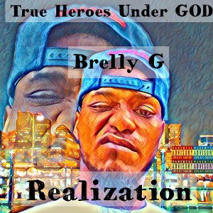 Brelly G - Realization (Artwork Recorded Mixed & Mastered By Brelly G)