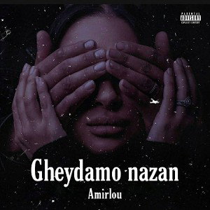 Gheydamo nazan(Amirlou)